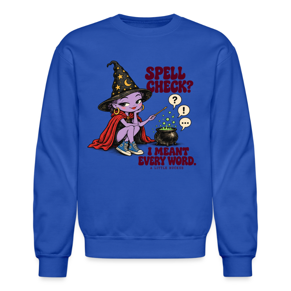 SPELL CHECK? I MEANT EVERY WORD. - royal blue