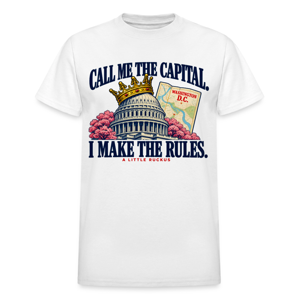 CALL ME THE CAPITAL. I MAKE THE RULES. - white