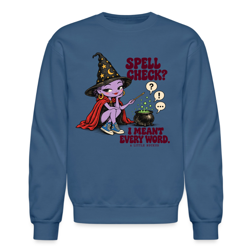 SPELL CHECK?  I MEANT EVERY WORD. - indigo blue