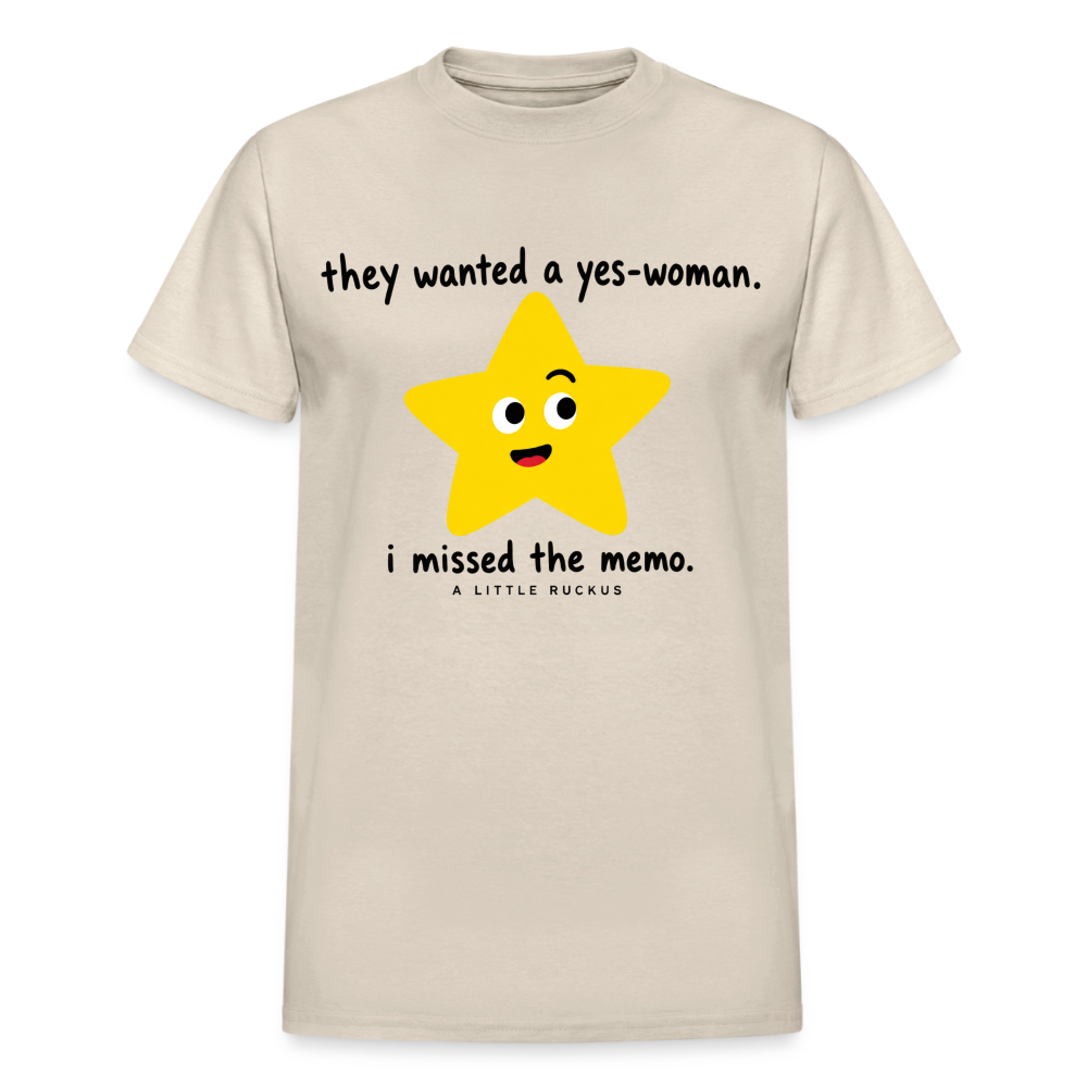 THEY WANTED A YES-WOMAN. I MISSED THE MEMO. - Sand